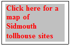 Text Box: Click here for a map of Sidmouth tollhouse sites